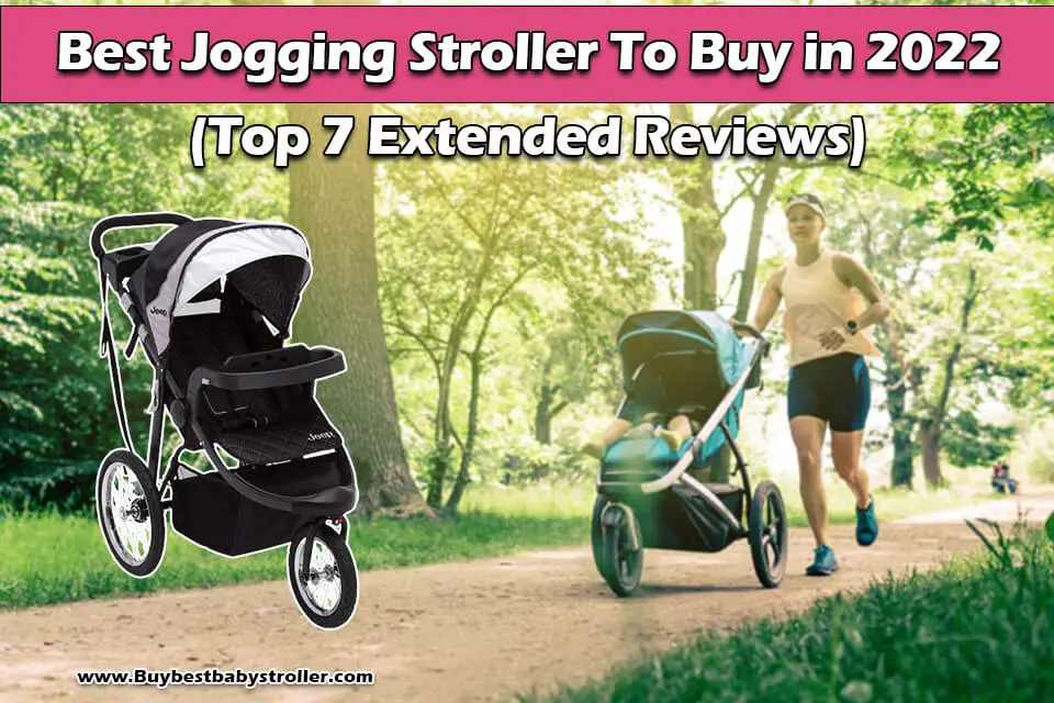 Best Jogging Stroller To Buy in 2022 (Top 7 Extended Reviews)