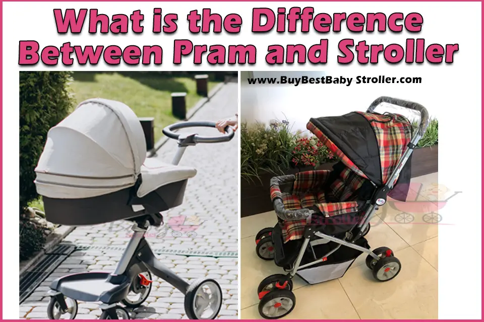 What is the Difference Between Pram and Stroller